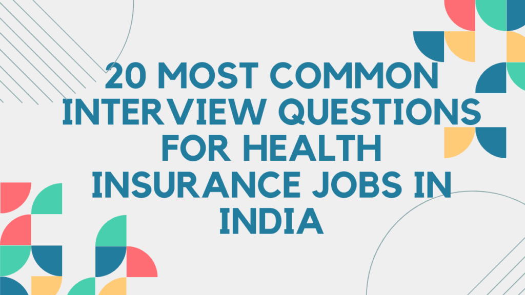 Common Interview questions for Health Insurance jobs