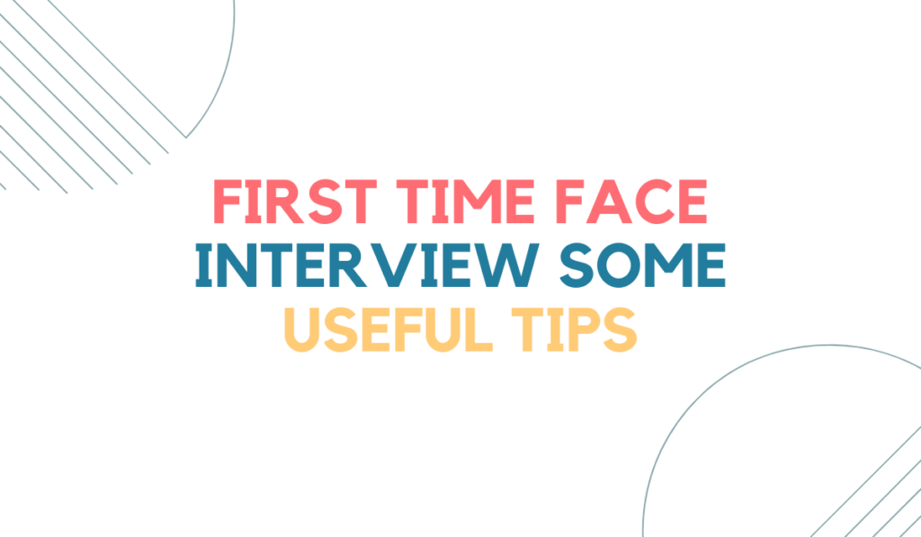 First Time Face Interview