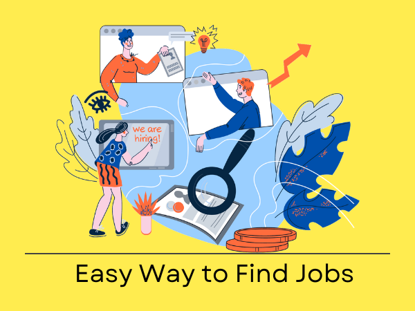 Top 4 Easy Way to Find Jobs