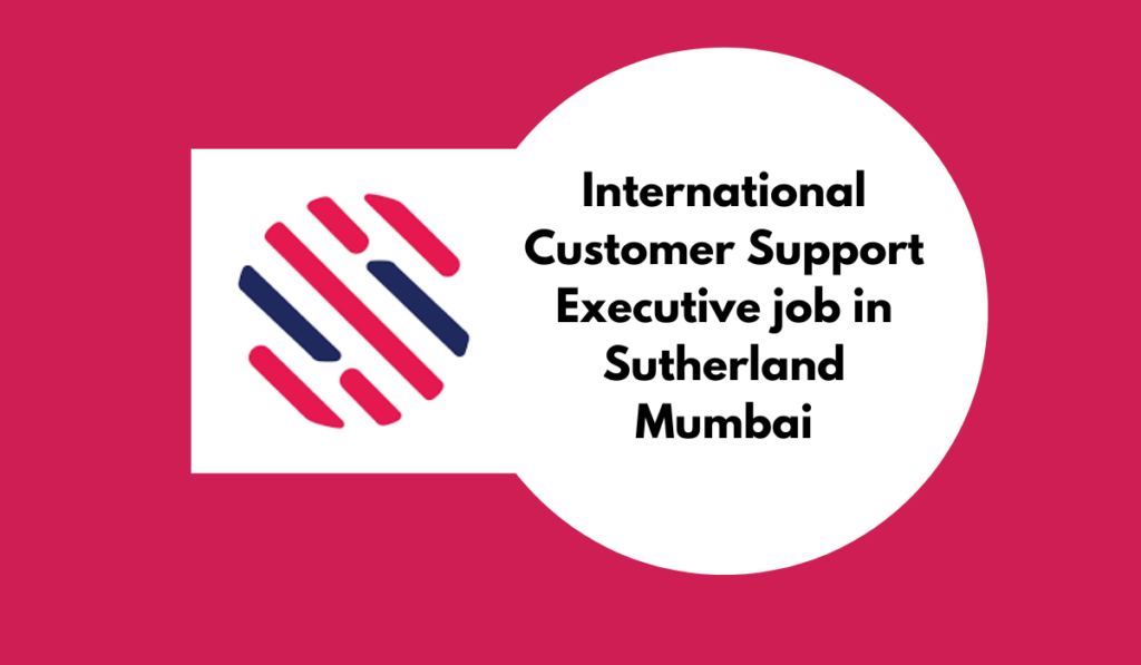 International Customer Support Executive job in Sutherland Mumbai