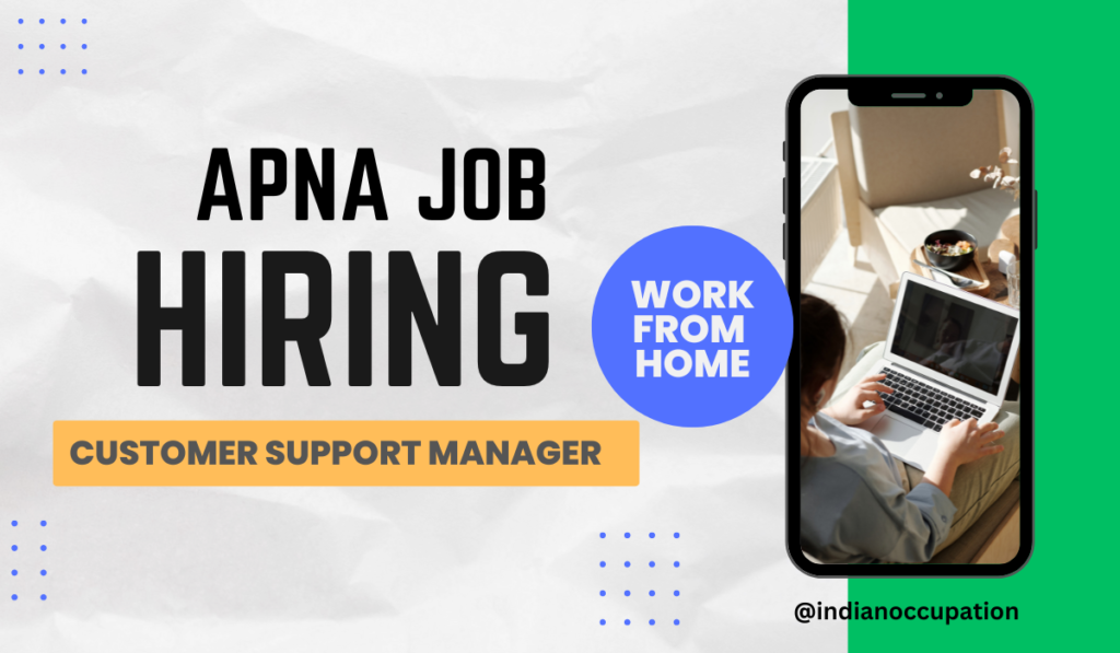 Customer support Manager Hiring in Apna Job Work from Home