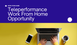 Teleperformance Work From Home Opportunity