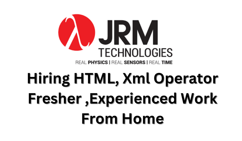 Hiring HTML, Xml Operator Fresher ,Experienced Work From Home