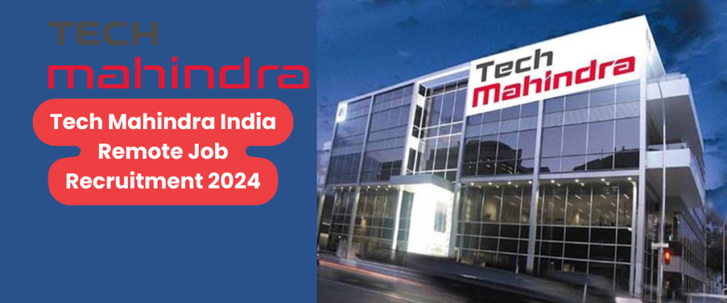 Tech Mahindra India Work from Home Job Recruitment 2024