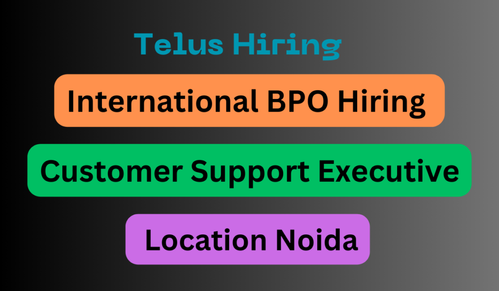 Telus International BPO Hiring Noida Location