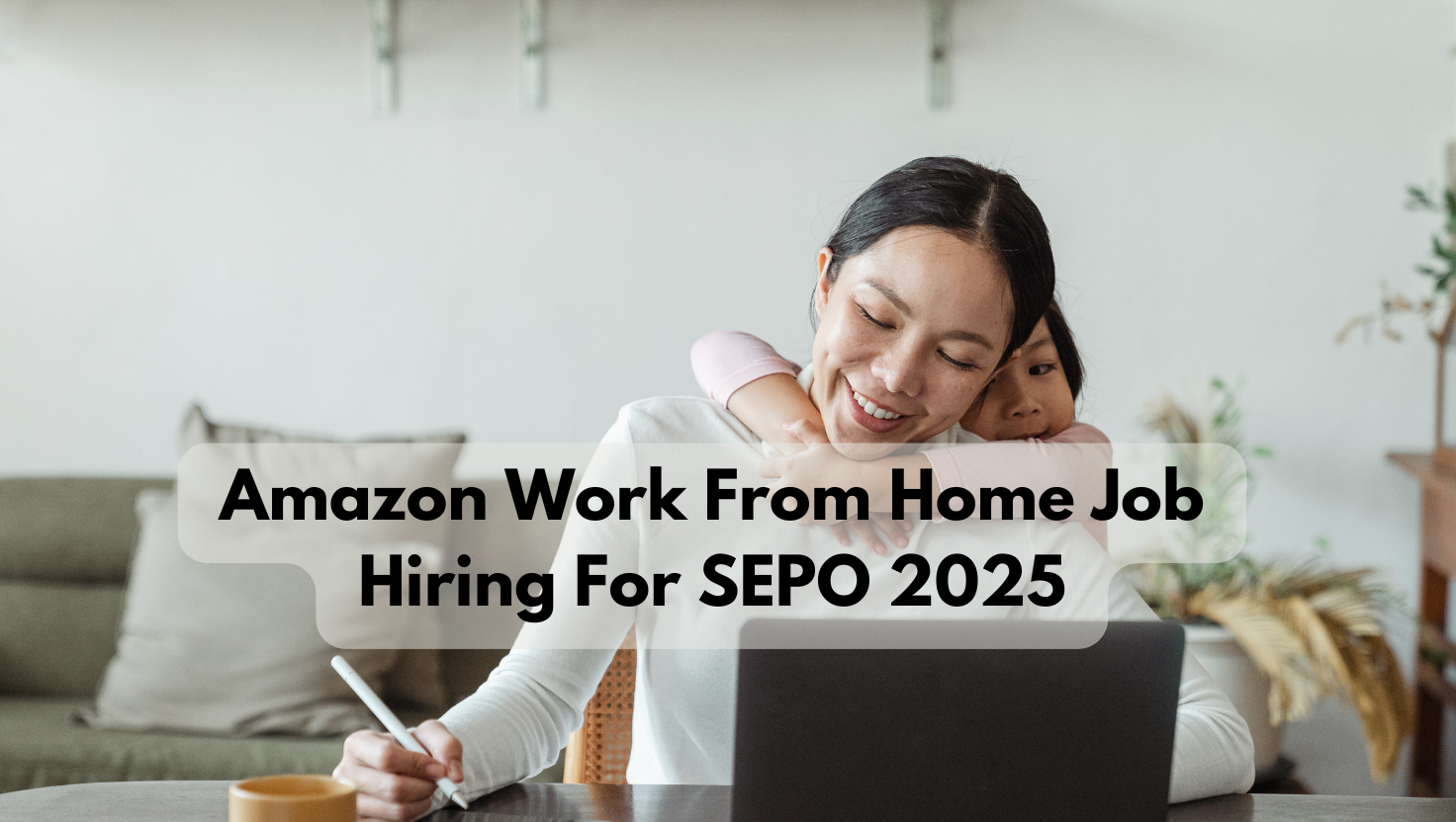 Amazon Work From Home Job Hiring For SEPO 2025