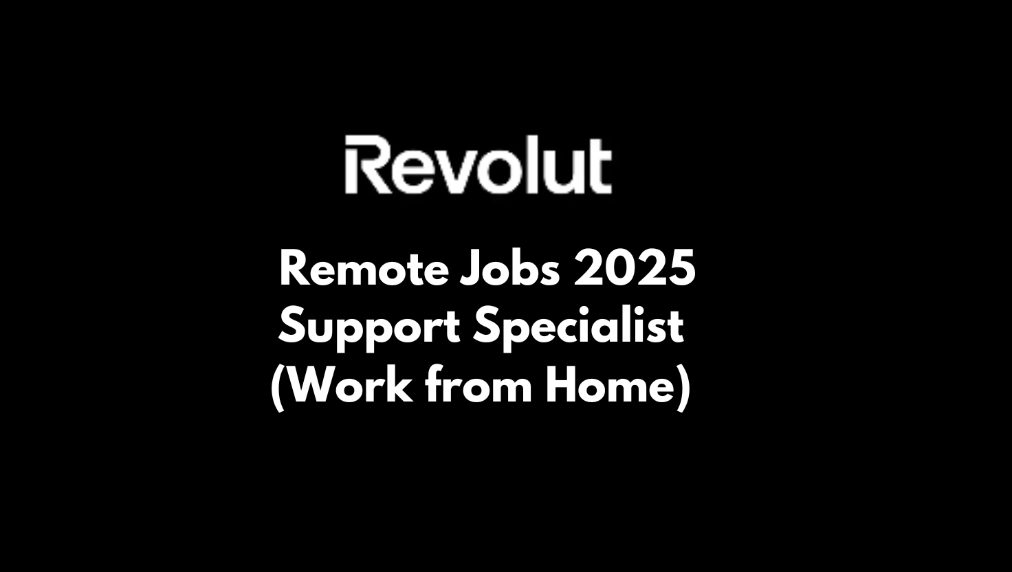 Revolute Remote Jobs 2025, Support Specialist (Work from Home)