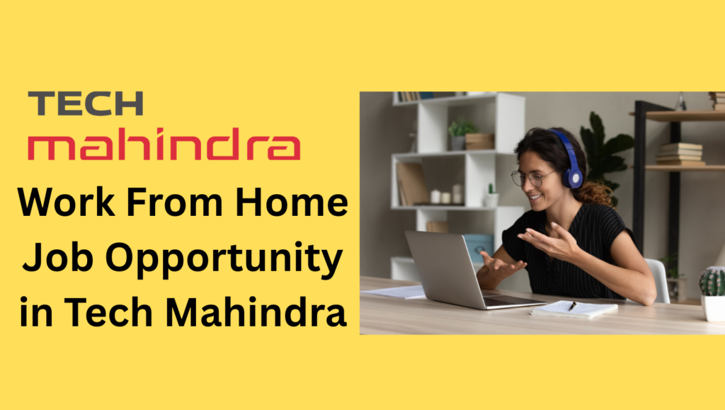 Work From Home Job Opportunity at Tech Mahindra