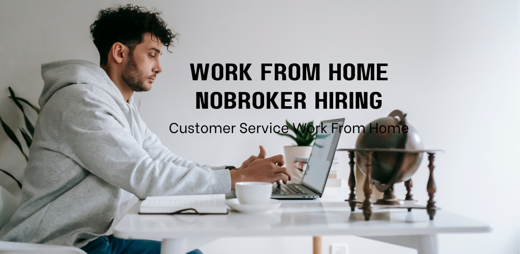 Nobroker Work from home Job Customer Service Executive